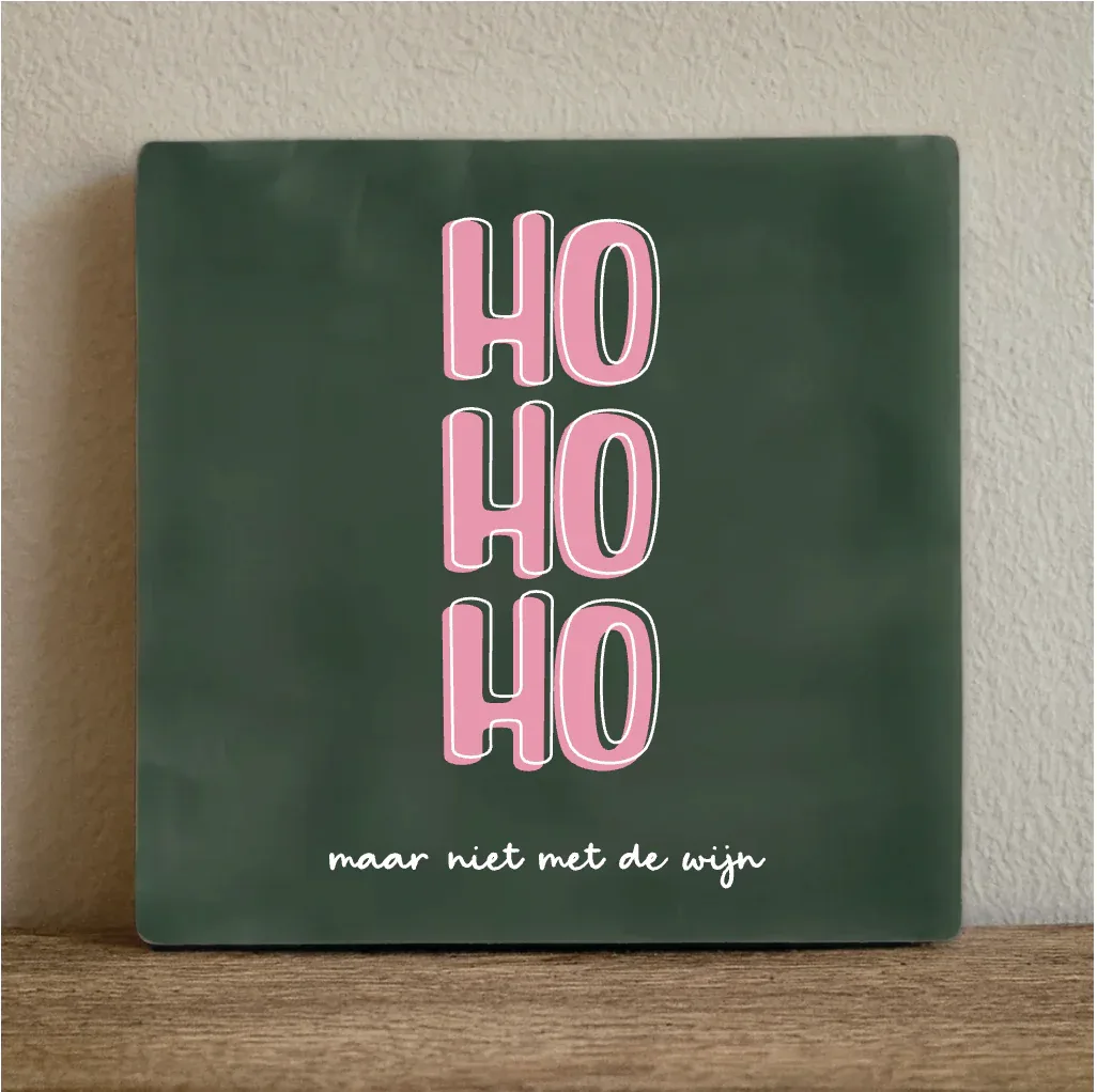 Label2x - Tegeltje 'Ho Ho Ho, maar niet met de wijn'