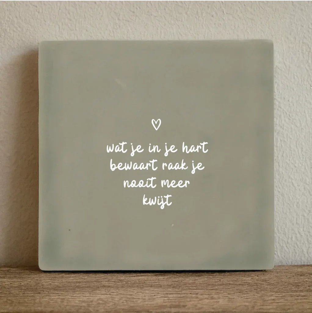 Label2x - Tegeltje 'Wat je in je hart bewaart'