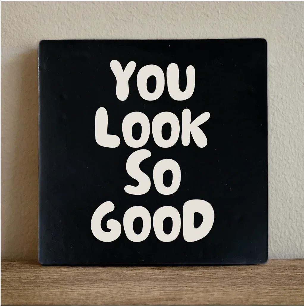 Label2x - Tegeltje 'You look so good'